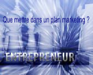 Que  mettre dans votre plan marketing ?