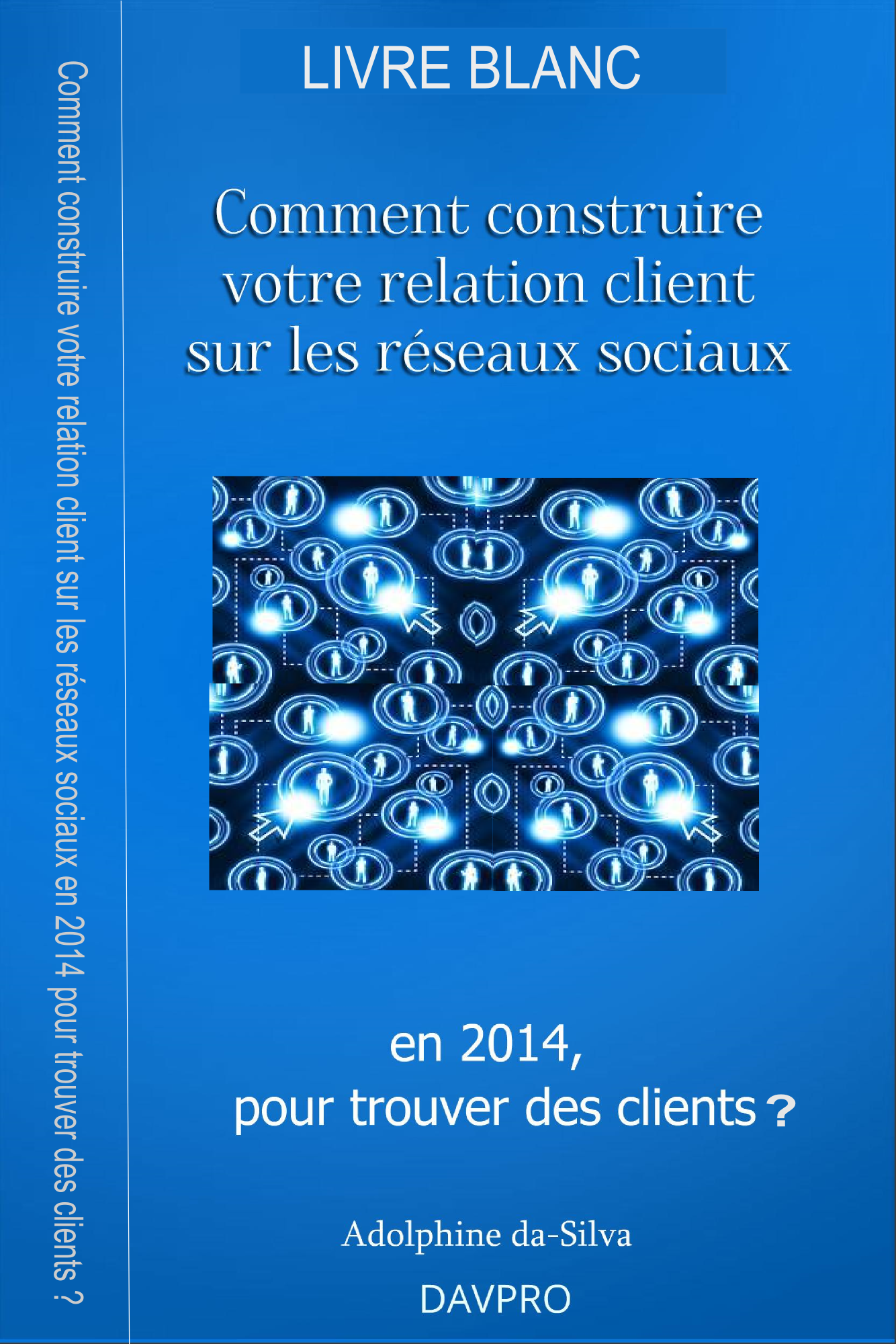 Livre blanc – Comment construire votre relation client sur les réseaux sociaux en 2014, pour trouver des clients ?