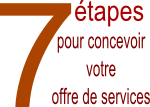 7 étapes pour concevoir votre offre de services – 2/2