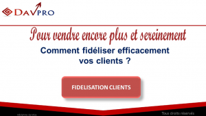 fideliser vos client et vendre plus et developper votre activite