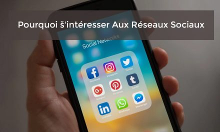 Pourquoi s’intéresser aux réseaux sociaux?