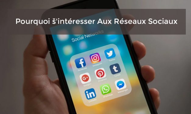 Pourquoi s’intéresser aux réseaux sociaux?