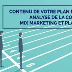 Contenu de votre plan marketing – Analyse de la concurrence, mix marketing et plan d’actions